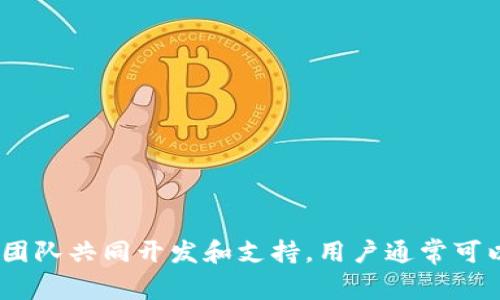 Tokenim Wallet 是一个加密货币钱包，提供用户存储和管理数字资产的功能。然而，Tokenim 钱包并没有明确的国别归属，因为加密货币和相关项目通常是全球性的，并且可以由不同国家的团队共同开发和支持。用户通常可以通过互联网访问和使用该钱包，而无需关注其所在国。如果你想获取更多关于 Tokenim Wallet 的信息，建议访问其官方网站或官方社交媒体渠道，以了解其团队、功能及其服务的详细信息。