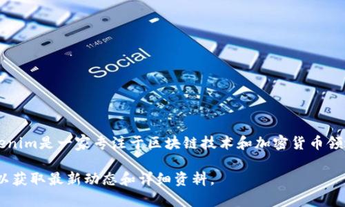 截至我最后的数据更新（2023年10月），Tokenim的总部位于新加坡。Tokenim是一家专注于区块链技术和加密货币领域的企业，致力于为用户提供安全、快速和便捷的数字资产管理解决方案。

如需进一步的信息，建议查阅Tokenim的官方网站或其他相关资讯来源，以获取最新动态和详细资料。